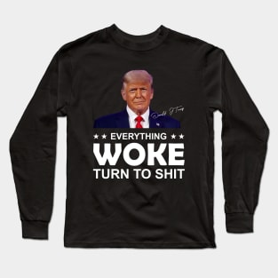 Everything Woke 2024 Trump Long Sleeve T-Shirt